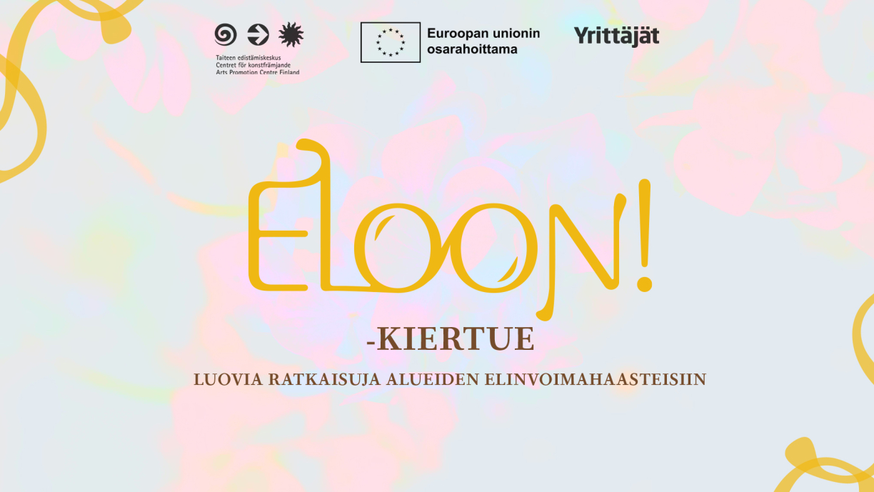 Eloon!-kiertue: Luovia ratkaisuja alueiden elinvoimahaasteisiin.