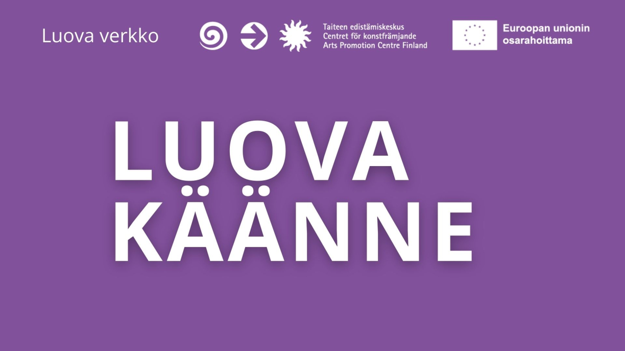 Teksti: Luova käänne, Luova verkko, Taiteen edistämiskeskus, Euroopan unionin osarahoittama
